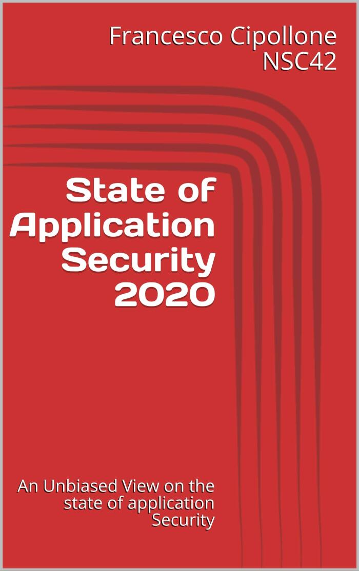 State of Application Security 2020: An Unbiased View on the state of application Security