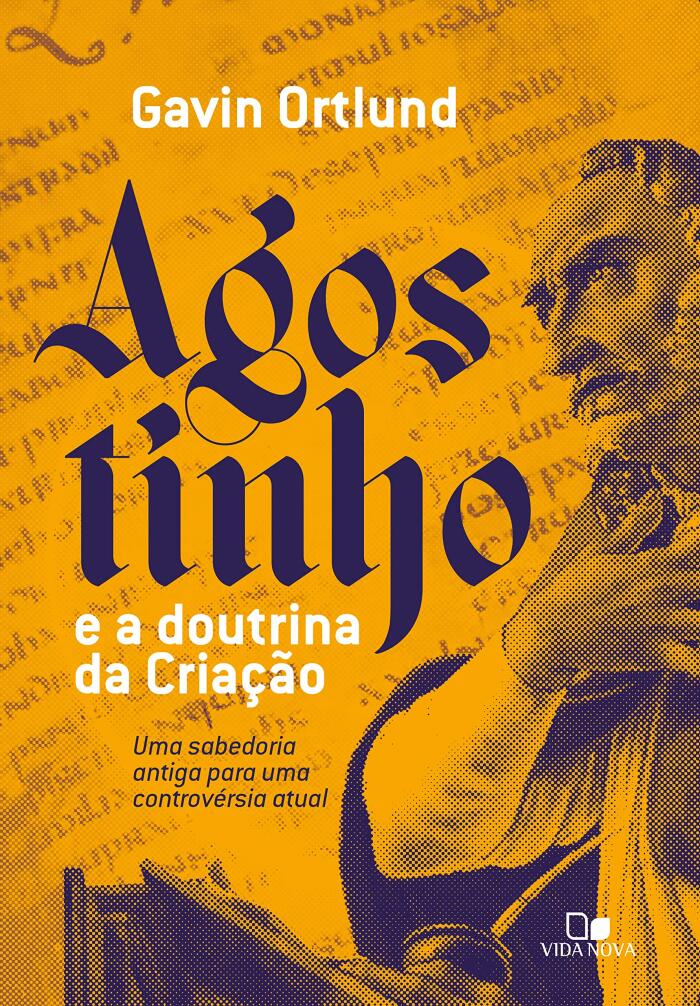 Agostinho e a doutrina da Criação (Uma sabedoria antiga para uma controvérsia atual)