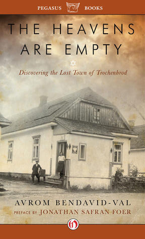 The Heavens Are Empty: Discovering the Lost Town of Trochenbrod