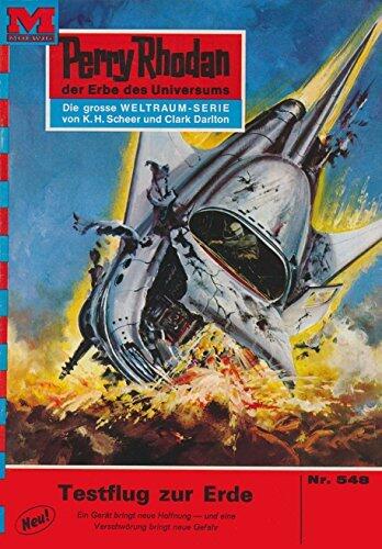 Perry Rhodan 548: Testflug zur Erde: Perry Rhodan-Zyklus "Der Schwarm" (Perry Rhodan-Erstauflage)