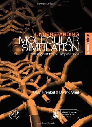Understanding Molecular Simulation, Second Edition: From Algorithms to Applications