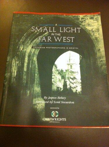 A Small Light in the Far West: Victorian Photographers in Bristol