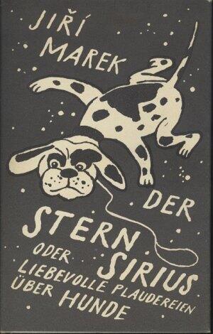 Der Stern Sirius oder liebevolle Plaudereien über Hunde