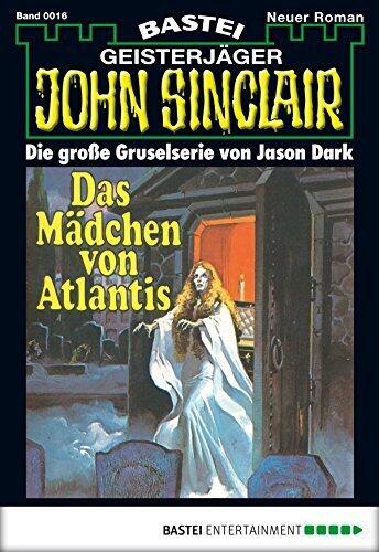 John Sinclair 16: Das Mädchen von Atlantis (1. Teil)