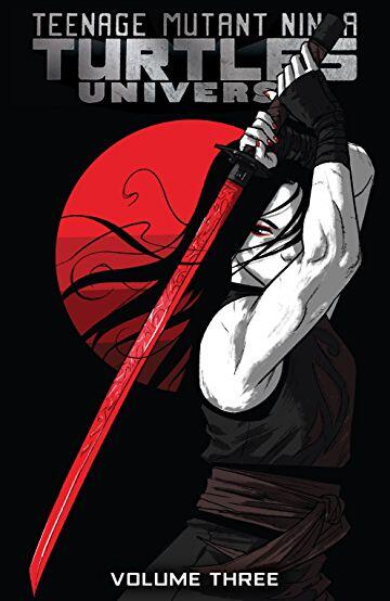 Teenage Mutant Ninja Turtles Universe, Volume 3: Karai's Path