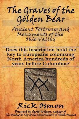The Graves of the Golden Bear: Ancient Fortresses and Monuments of the Ohio Valley