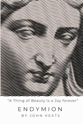 Endymion: A Poetic Romance by John Keats: A Thing of Beauty is a Joy Forever | Famous Poem | Hard Cover