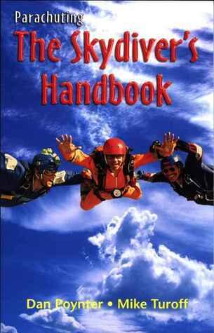 Parachuting: The Skydiver's Handbook