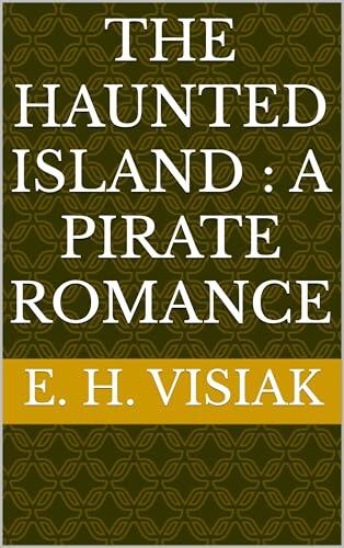The haunted island : A pirate romance