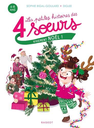 Les petites histoires des 4 soeurs - Vivement Noël ! (Quatre soeurs t. 7)