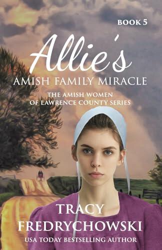 Allie's Amish Family Miracle