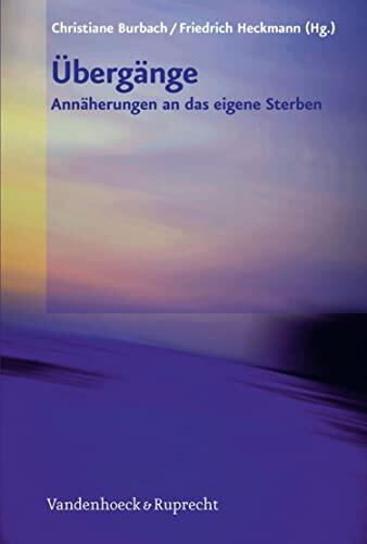 Übergänge: Annäherungen an das Eigene Sterben