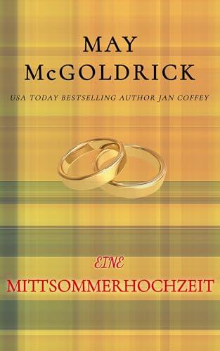 Eine Mittsommerhochzeit: Zwei Jahrzehnte voller Schicksal. Eine Woche, um alles abzusagen. Ein Sturm, der alles verändert. (Macpherson-Familie 1)