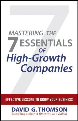 Mastering the 7 Essentials of High-Growth Companies: Effective Lessons to Grow Your Business