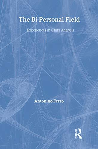 The Bi-Personal Field: Experiences in Child Analysis