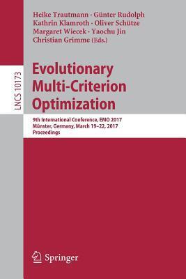 Evolutionary Multi-Criterion Optimization: 9th International Conference, EMO 2017, Münster, Germany, March 19-22, 2017, Proceedings
