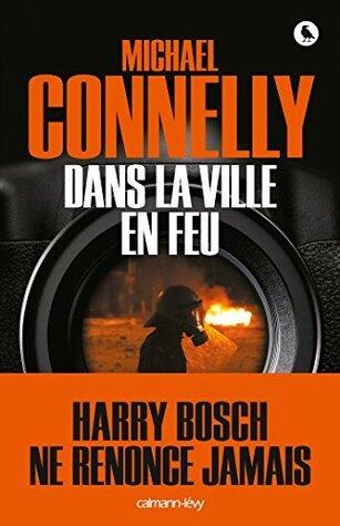 Dans la ville en feu (Harry Bosch t. 16)