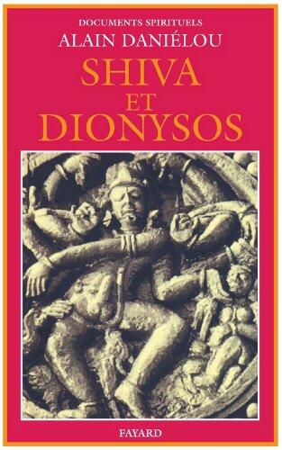 Shiva et Dionysos: La religion de la Nature et de l'Eros - De la préhistoire à l'avenir