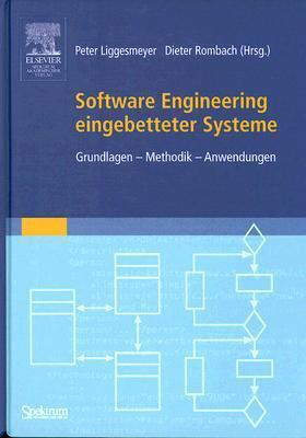 Software Engineering Eingebetteter Systeme: Grundlagen, Methodik, Anwendungen