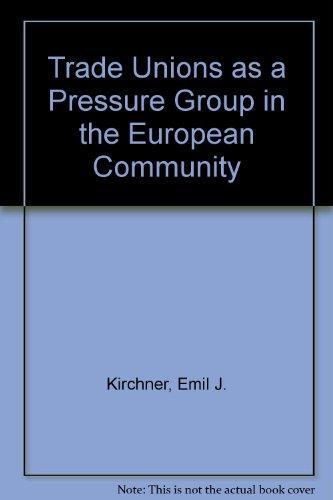 Trade Unions as a Pressure Group in the European Community