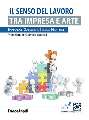 Il senso del lavoro: Tra impresa e arte