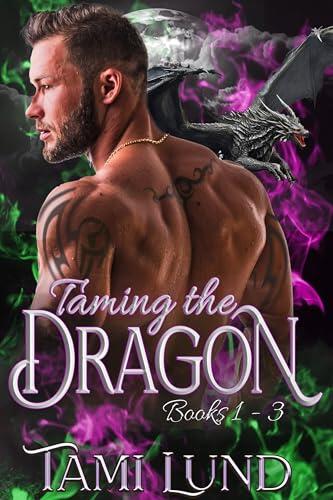 Taming the Dragon Books 1-3: First Half of the Complete Series
