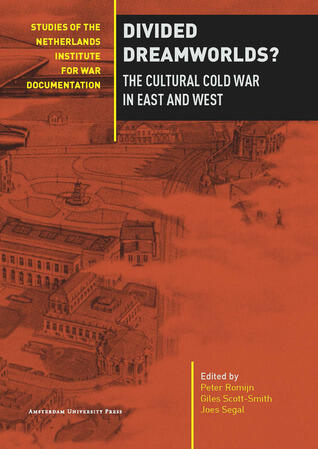Divided Dreamworlds? The Cultural Cold War in East and West
