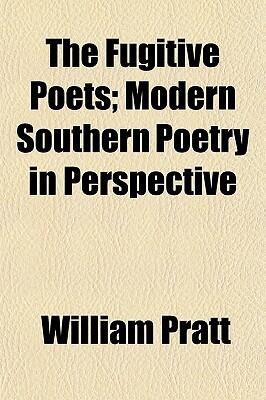 The Fugitive Poets; Modern Southern Poetry in Perspective