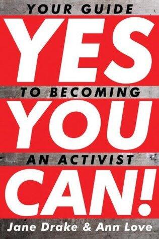 Yes You Can!: Your Guide to Becoming an Activist