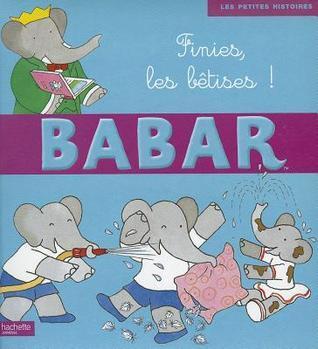 Finies, Les Betises ! (Babar)