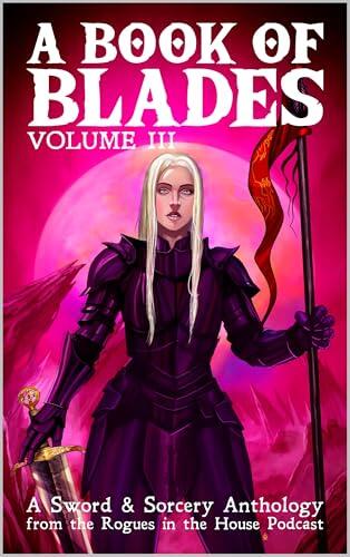 A Book of Blades: Volume III