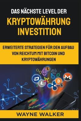 Das Nächste Level Der Kryptowährung Investition