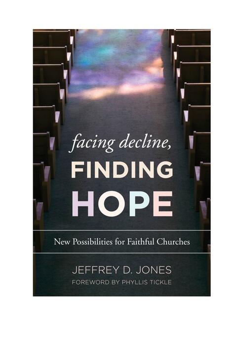 Facing Decline, Finding Hope: New Possibilities for Faithful Churches