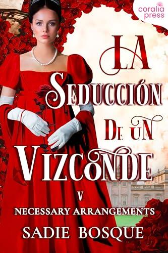 La seducción de un vizconde: Un romance de Regencia (Serie Necessary Arrangements nº 5)