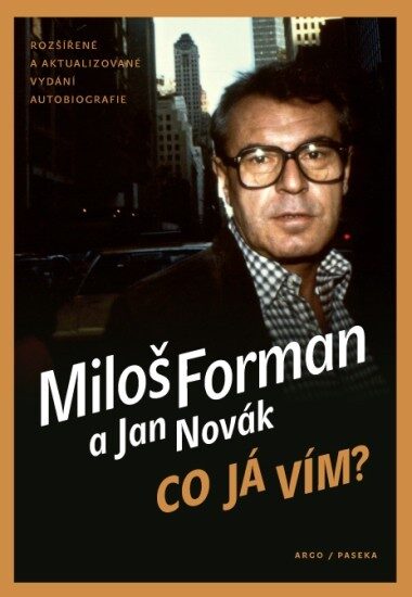 Miloš Forman a Jan Novák: Co já vím? Autobiografie Miloše Formana