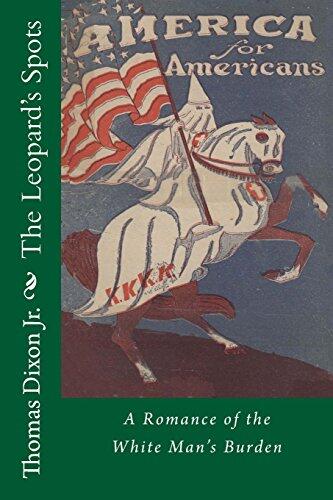 The Leopard's Spots: A Romance of the White Man's Burden--1865-1900