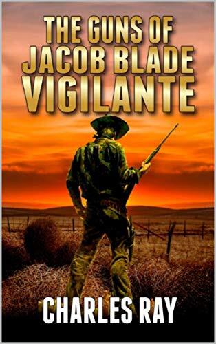 The Guns of Jacob Blade Vigilante