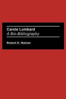 Carole Lombard: A Bio-Bibliography