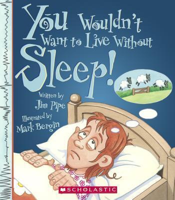You Wouldn't Want To Live Without Sleep!