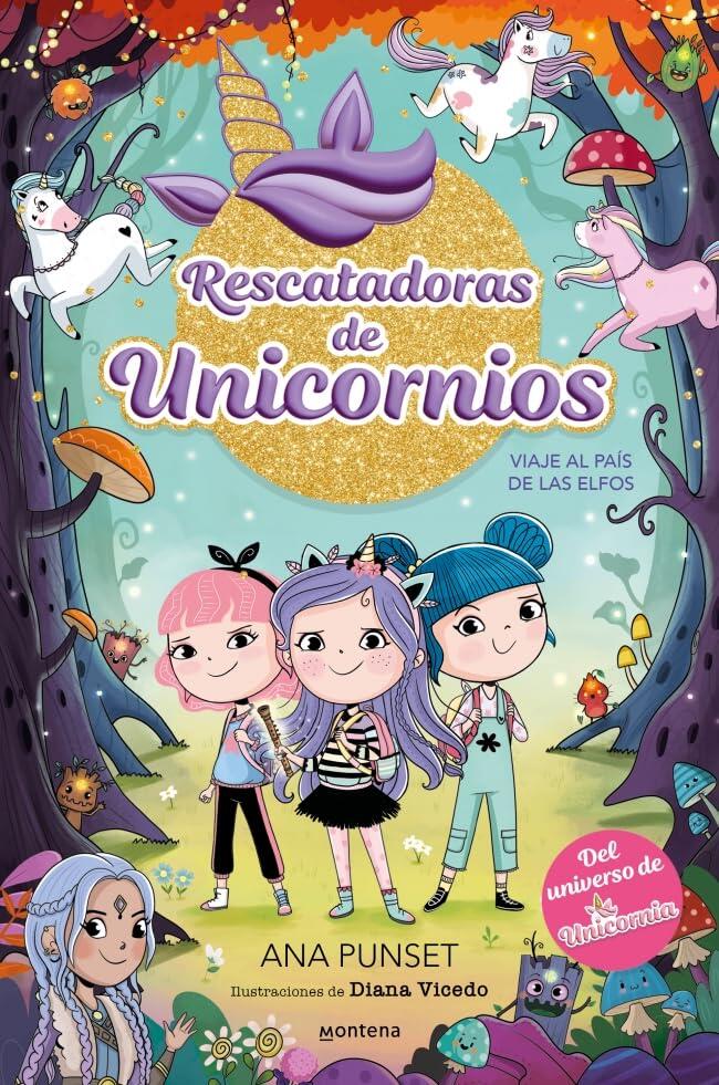 Rescatadoras de Unicornios 8 - Viaje al País de los Elfos: Del universo de Unicornia