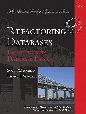 Refactoring Databases: Evolutionary Database Design (Addison-Wesley Signature Series
