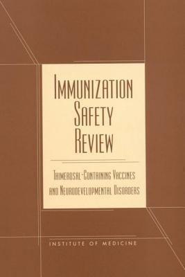 Immunization Safety Review: Thimerosal - Containing Vaccines and Neurodevelopmental Disorders
