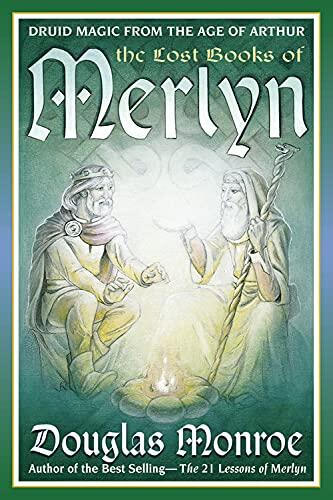 The Lost Books of Merlyn: Druid Magic from the Age of Arthur