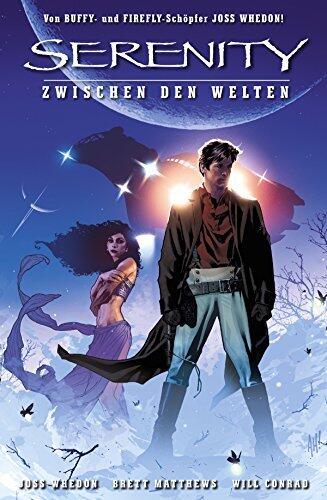 Serenity - Zwischen den Welten, Band 1: Bessere Zeiten: Bd. 1: Bessere Zeiten