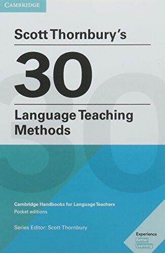 Scott Thornbury's 30 Language Teaching Methods Kindle eBook: Cambridge Handbooks for Language Teachers