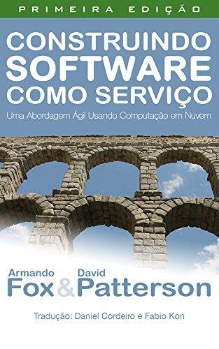 Construindo Software como Serviço (SaaS): Uma Abordagem Ágil Usando Computação em Nuvem
