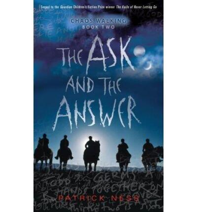The Ask and the Answer (Chaos Walking Trilogy (Hardcover)) (Hardback) - Common