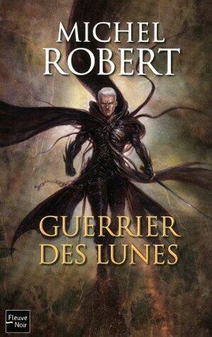 L'Ange du Chaos - tome 6 : Guerrier des Lunes (Rendez-vous ailleurs)