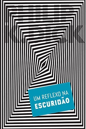 Um reflexo na escuridão