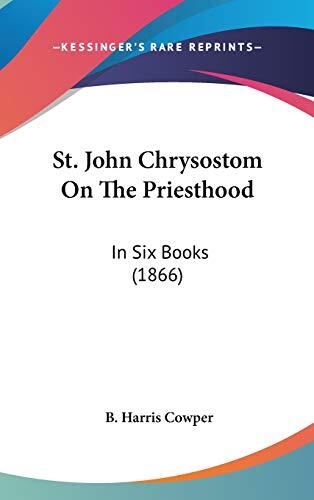 St. John Chrysostom On The Priesthood: In Six Books